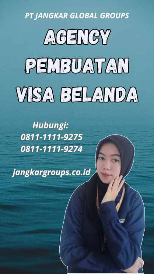 Agency Pembuatan Visa Belanda