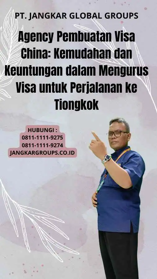 Agency Pembuatan Visa China Kemudahan dan Keuntungan dalam Mengurus Visa untuk Perjalanan ke Tiongkok