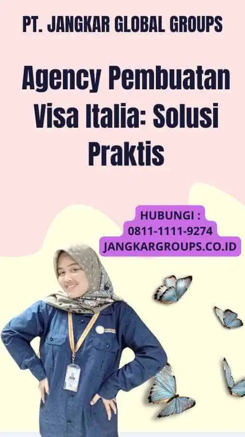 Agency Pembuatan Visa Italia: Solusi Praktis