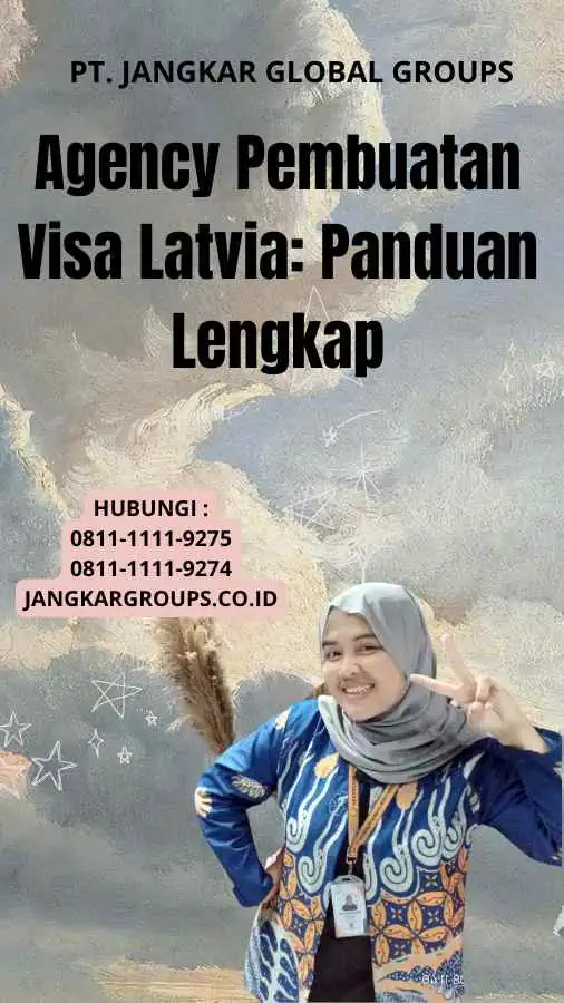 Agency Pembuatan Visa Latvia: Panduan Lengkap