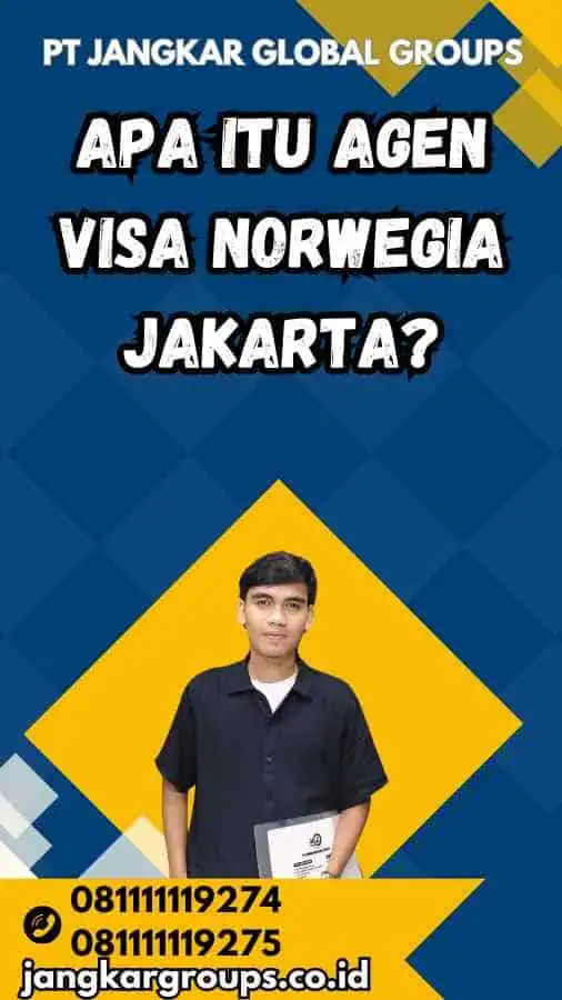 Apa Itu Agen Visa Norwegia Jakarta?