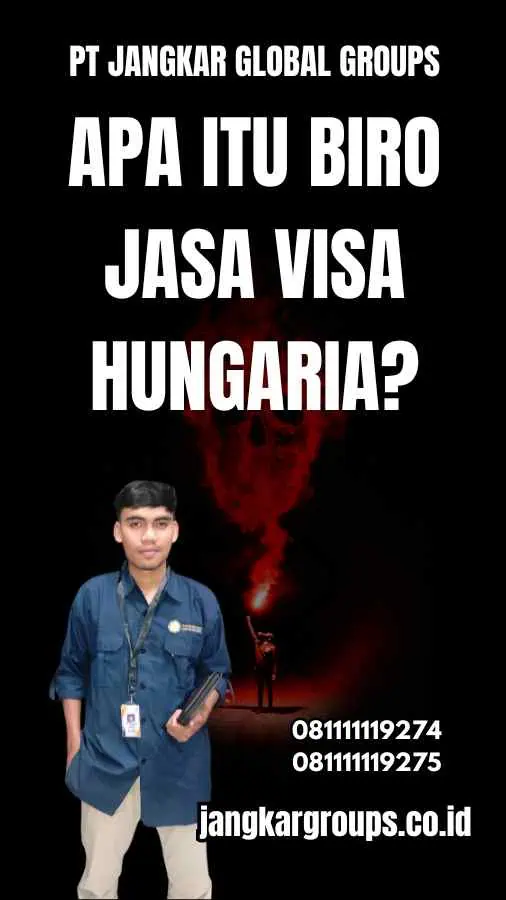 Apa Itu Biro Jasa Visa Hungaria?