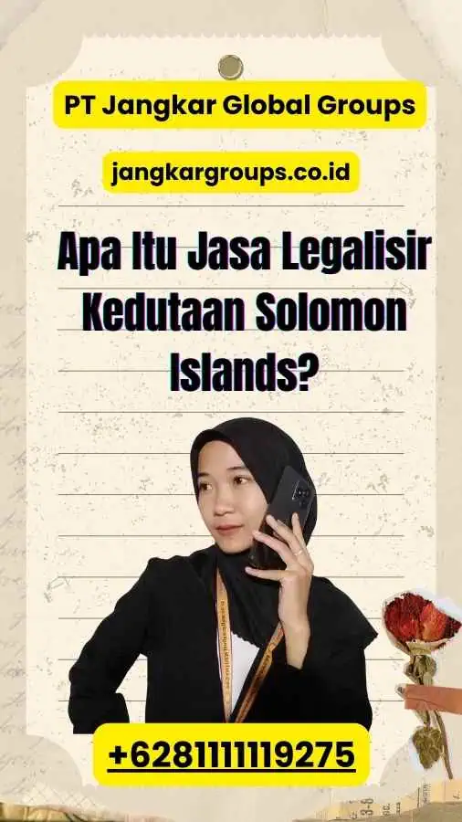 Apa Itu Jasa Legalisir Kedutaan Solomon Islands?