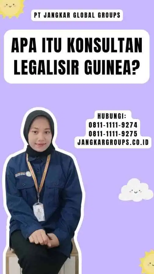 Apa Itu Konsultan Legalisir Guinea