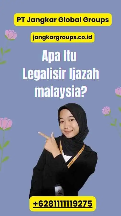 Apa Itu Legalisir Ijazah malaysia?