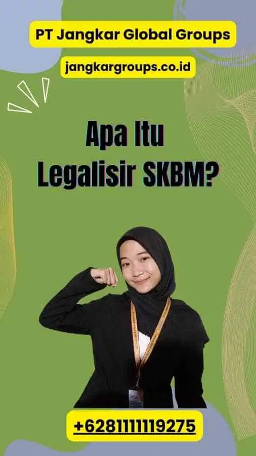 Apa Itu Legalisir SKBM?