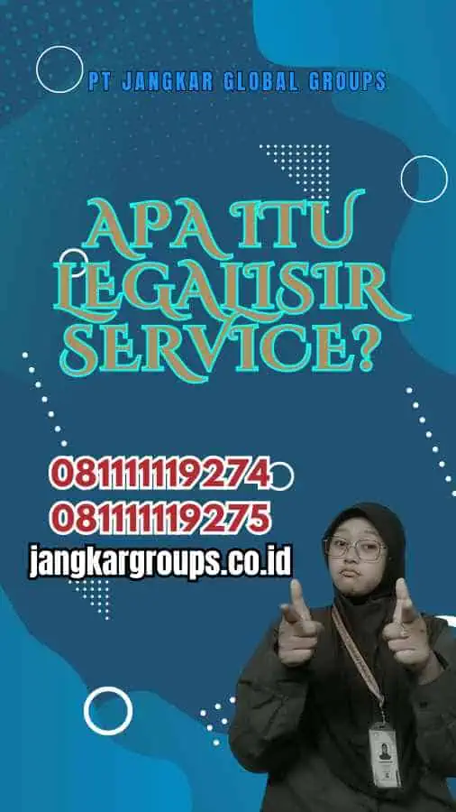 Apa Itu Legalisir Service?