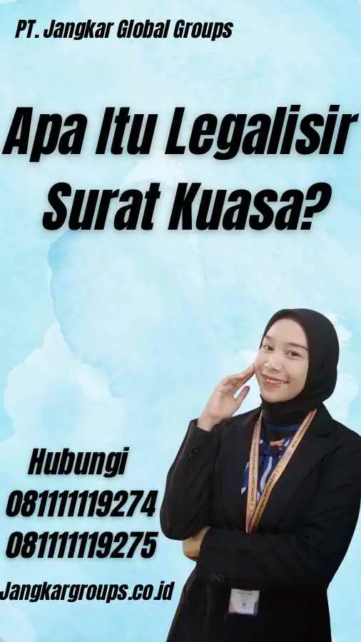 Apa Itu Legalisir Surat Kuasa?