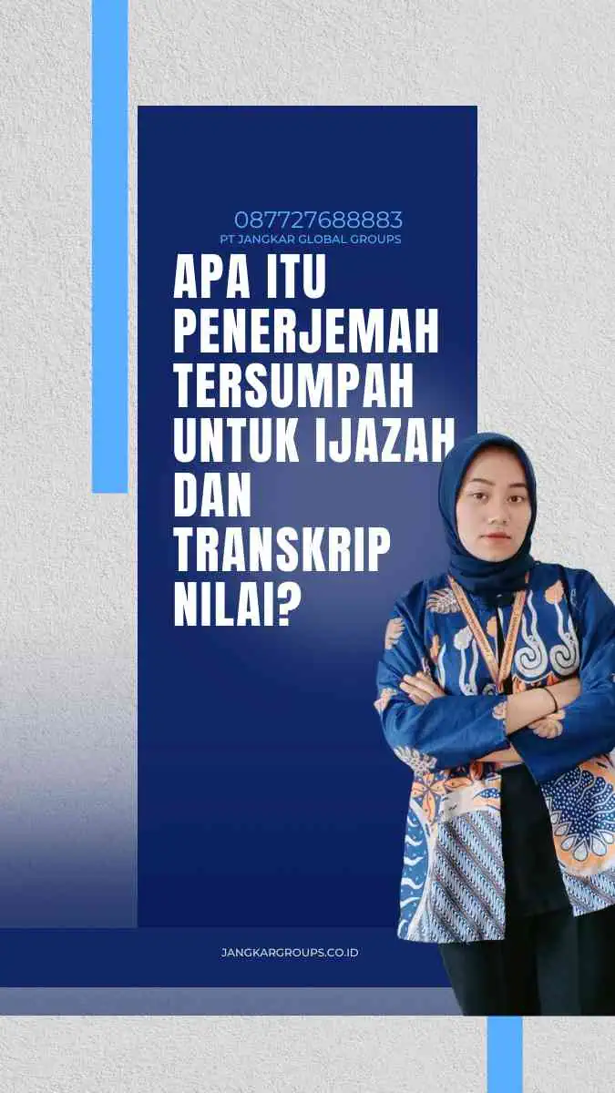 Apa Itu Penerjemah Tersumpah untuk Ijazah dan Transkrip Nilai?