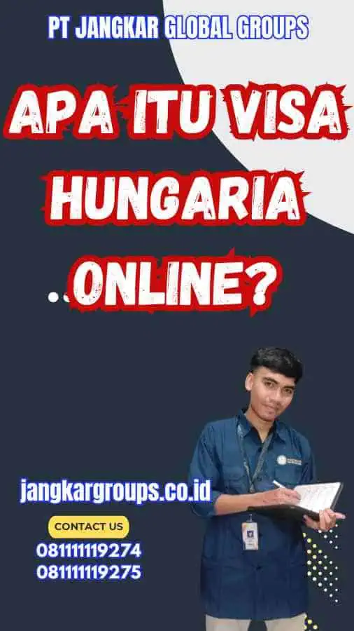 Apa Itu Visa Hungaria Online?