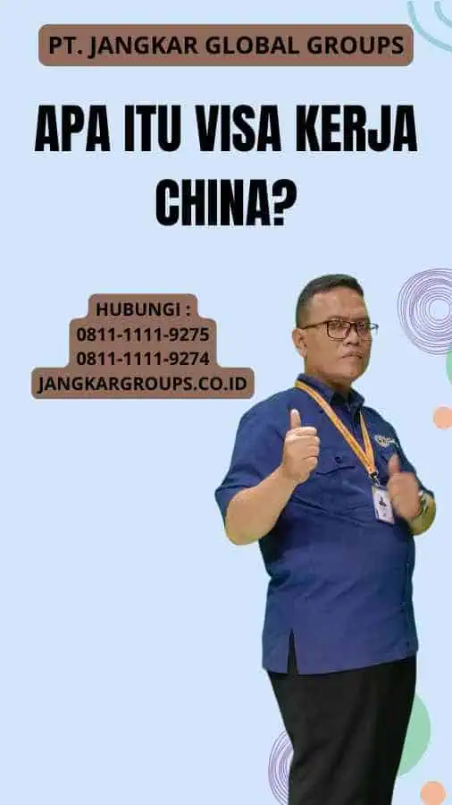 Apa Itu Visa Kerja China (1)