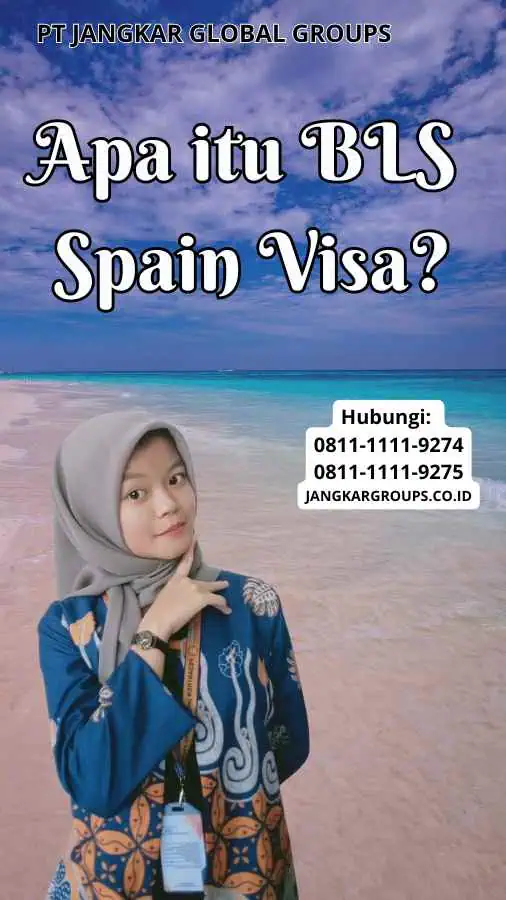 Apa itu BLS Spain Visa