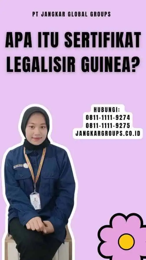 Apa itu Sertifikat Legalisir Guinea