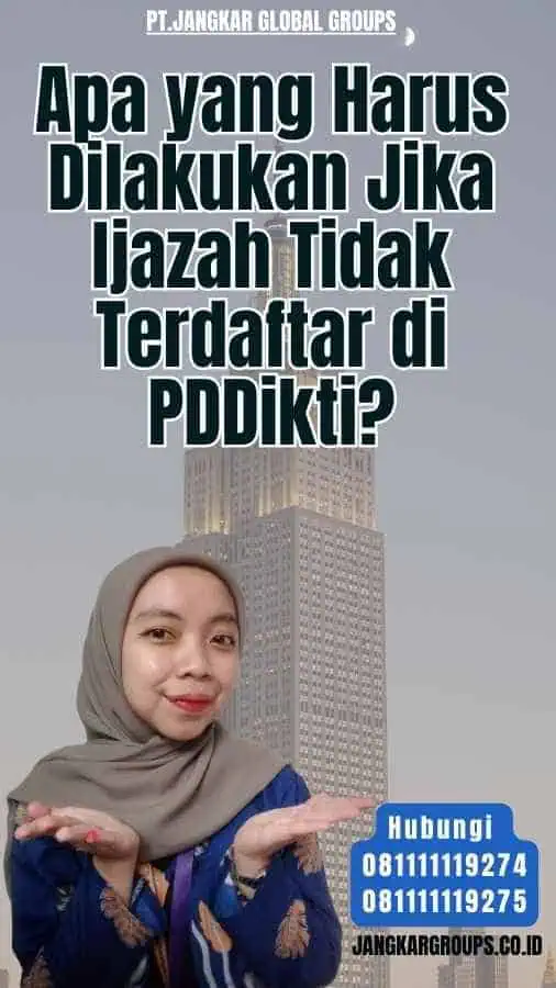 Apa yang Harus Dilakukan Jika Ijazah Tidak Terdaftar di PDDikti