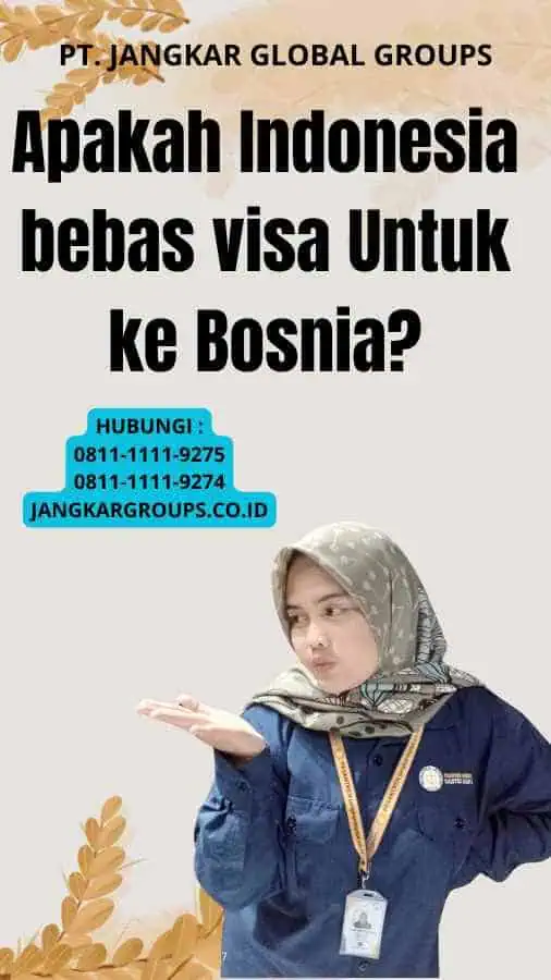 Apakah Indonesia bebas visa Untuk ke Bosnia?