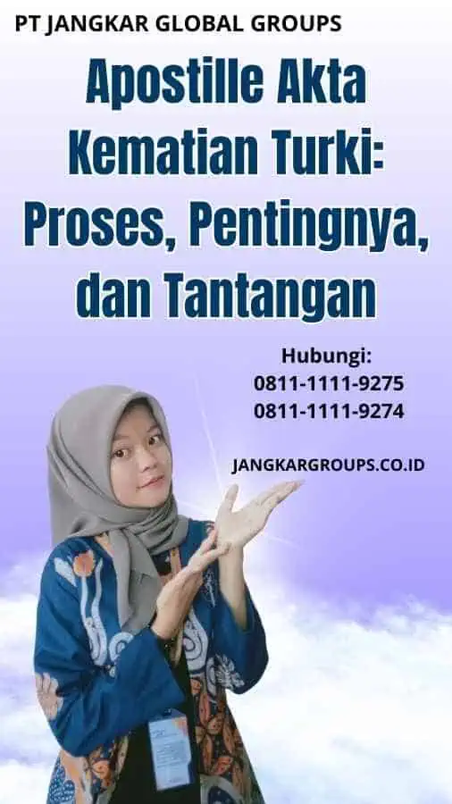 Apostille Akta Kematian Turki: Proses, Pentingnya, dan Tantangan