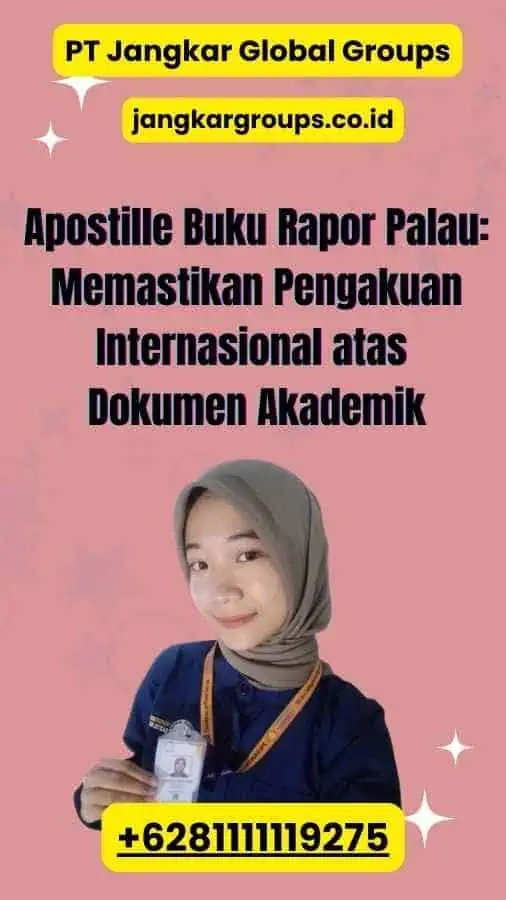 Apostille Buku Rapor Palau: Memastikan Pengakuan Internasional atas Dokumen Akademik