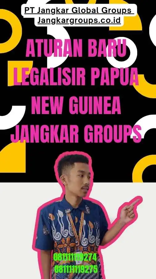 Aturan Baru Legalisir Papua New Guinea Jangkar Groups