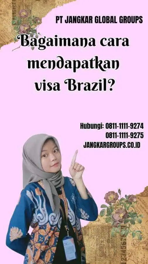 Bagaimana cara mendapatkan visa Brazil