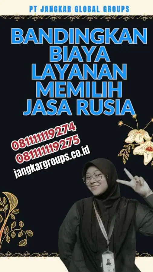 Bandingkan Biaya Layanan Memilih Jasa Rusia