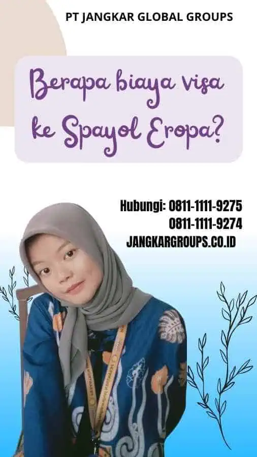 Berapa biaya visa ke Spayol Eropa