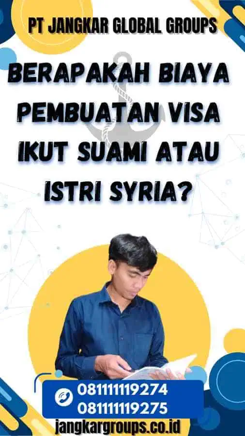 Berapakah Biaya Pembuatan Visa Ikut Suami Atau Istri Syria?