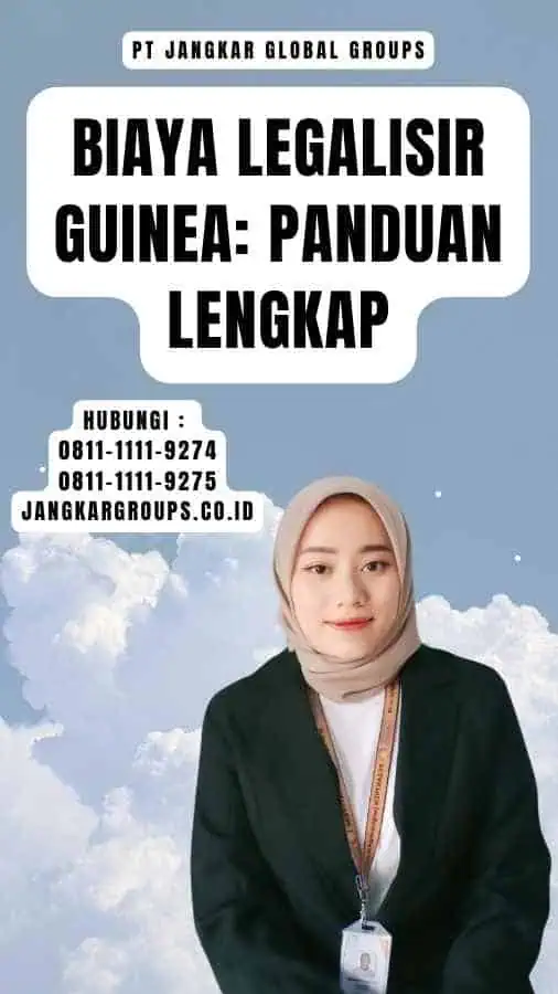 Biaya Legalisir Guinea Panduan Lengkap