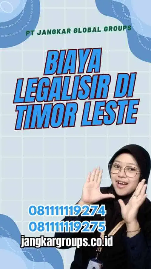 Biaya Legalisir di Timor Leste