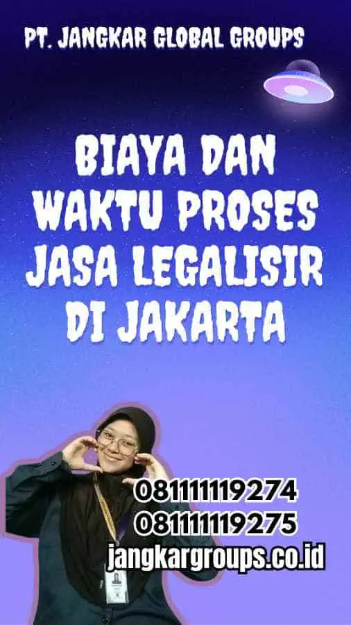 Biaya dan Waktu Proses Jasa Legalisir di Jakarta