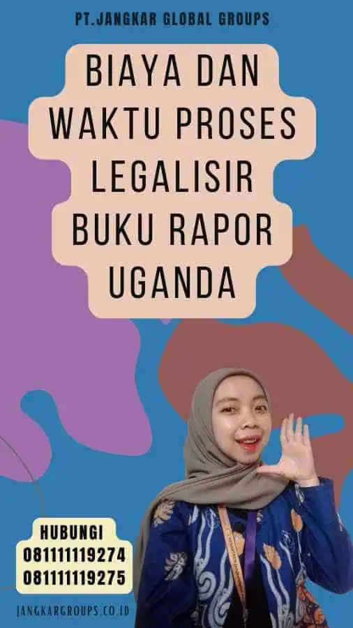 Biaya dan Waktu Proses legalisir Buku Rapor Uganda