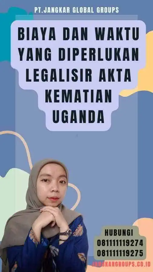 Biaya dan Waktu yang Diperlukan legalisir Akta Kematian Uganda