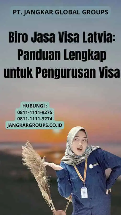 Biro Jasa Visa Latvia: Panduan Lengkap untuk Pengurusan Visa