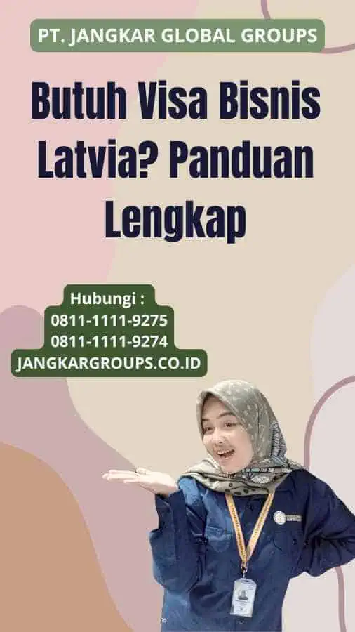 Butuh Visa Bisnis Latvia? Panduan Lengkap