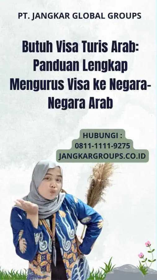 Butuh Visa Turis Arab: Panduan Lengkap Mengurus Visa ke Negara-Negara Arab