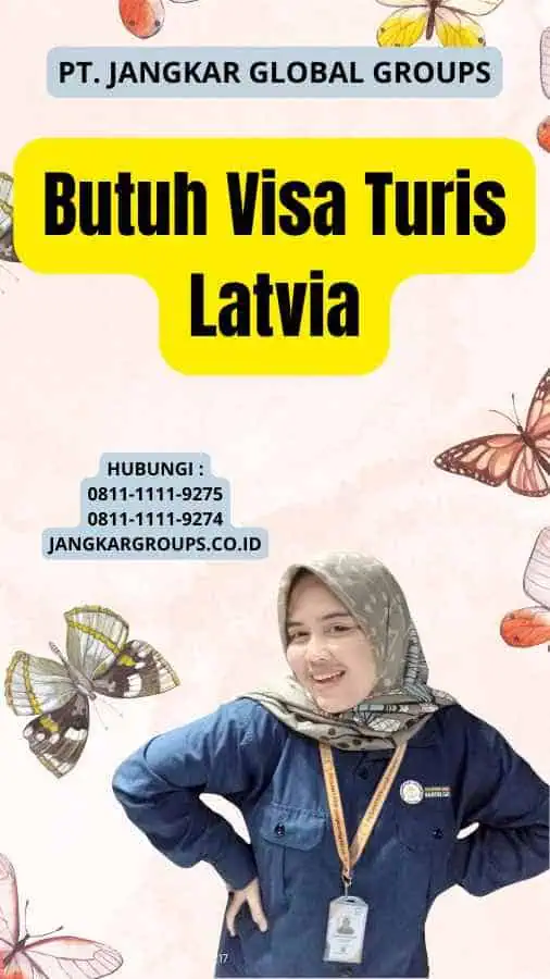 Butuh Visa Turis Latvia