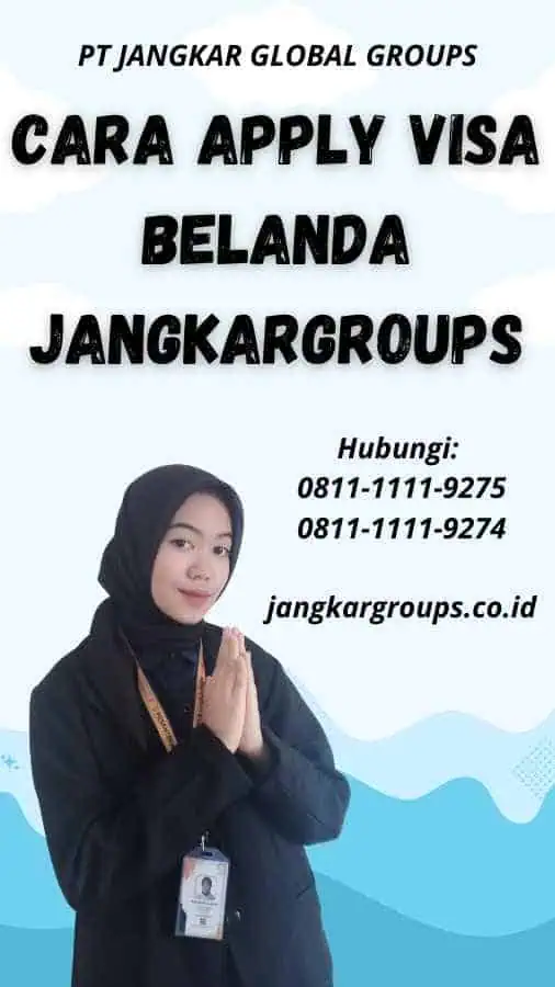 Cara Apply Visa Belanda Jangkargroups