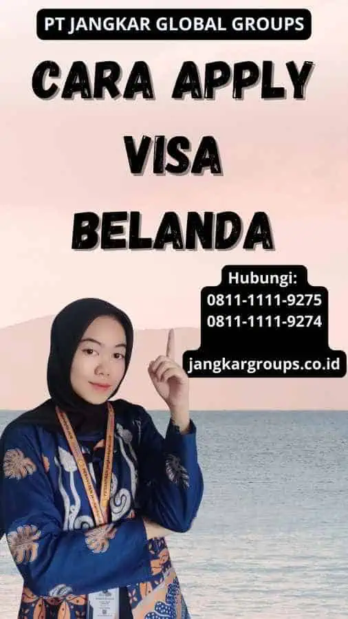 Cara Apply Visa Belanda