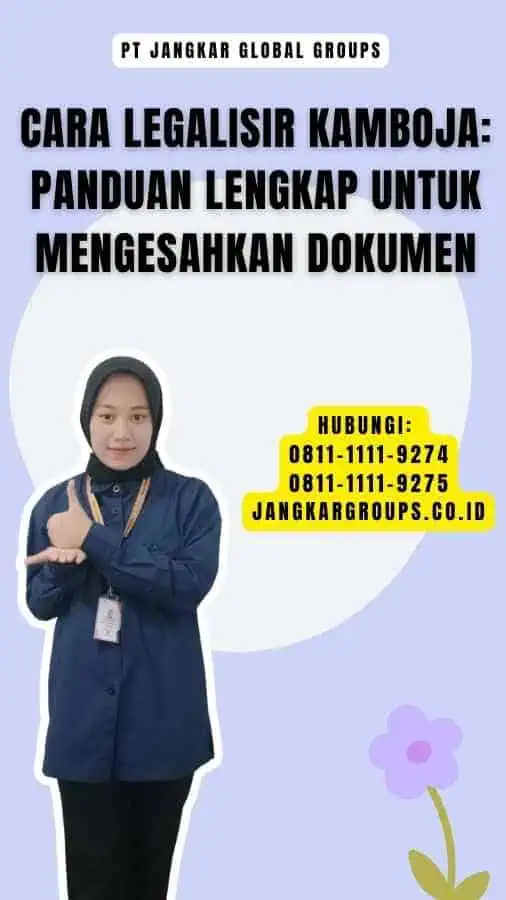 Cara Legalisir Kamboja Panduan Lengkap untuk Mengesahkan Dokumen