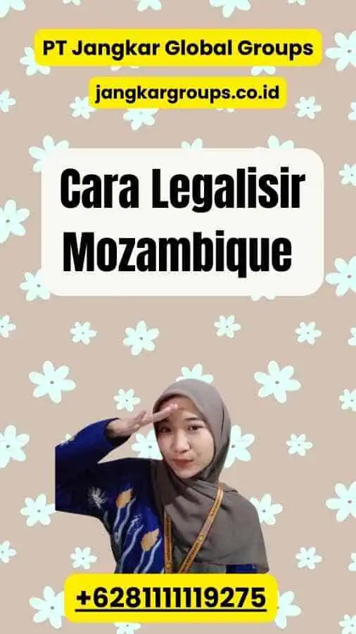 Cara Legalisir Mozambique 