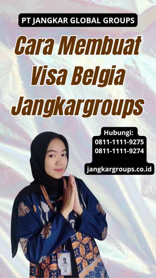 Cara Membuat Visa Belgia Jangkargroups