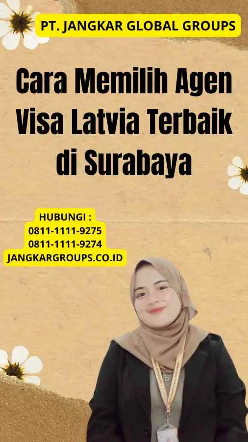 Cara Memilih Agen Visa Latvia Terbaik di Surabaya