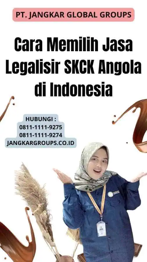 Cara Memilih Jasa Legalisir SKCK Angola di Indonesia