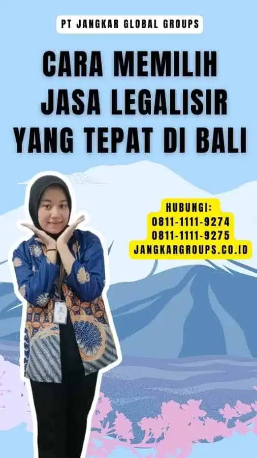 Cara Memilih Jasa Legalisir yang Tepat di Bali