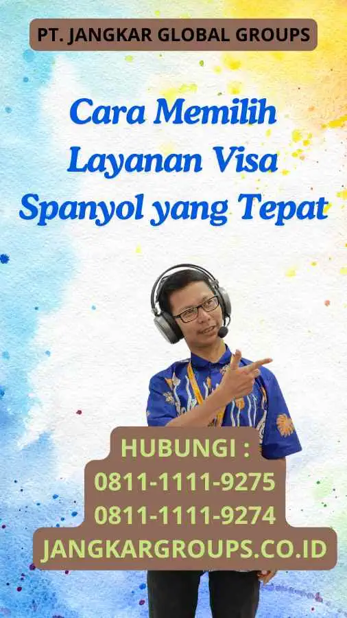 Cara Memilih Layanan Visa Spanyol yang Tepat