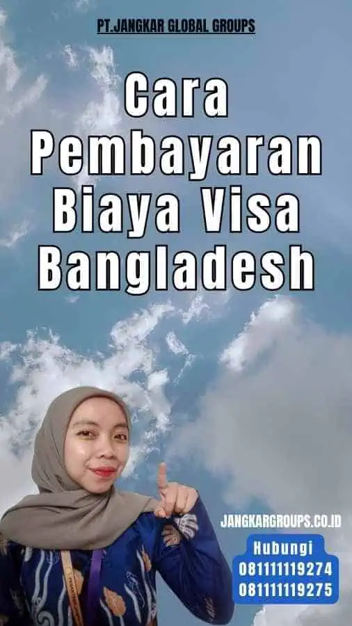 Cara Pembayaran Biaya Visa Bangladesh