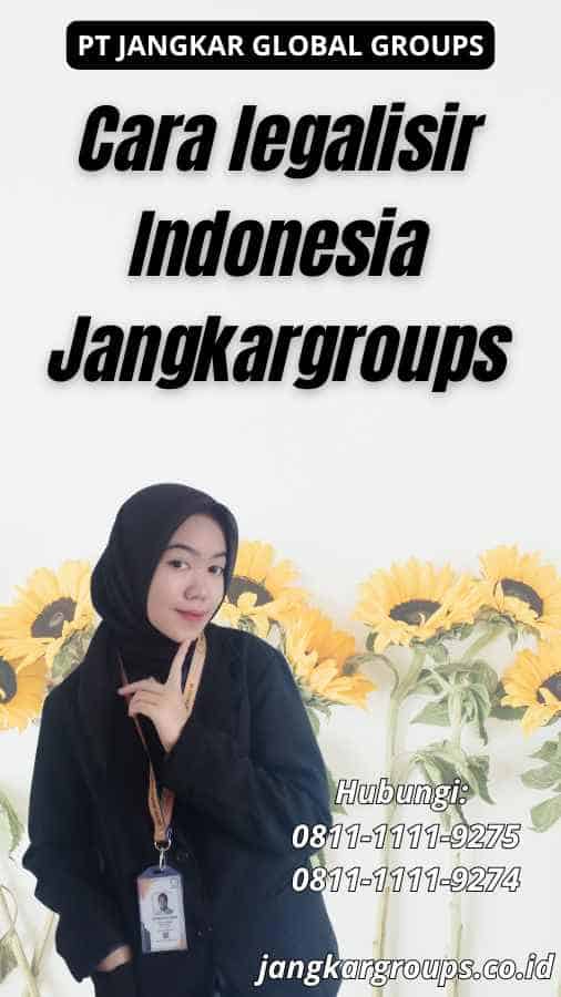 Cara legalisir Indonesia Jangkargroups