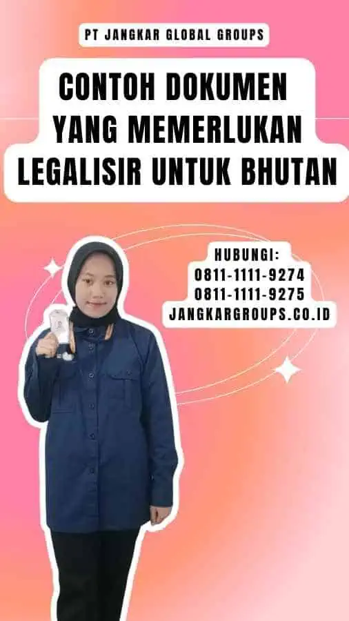 Contoh Dokumen yang Memerlukan Legalisir untuk Bhutan