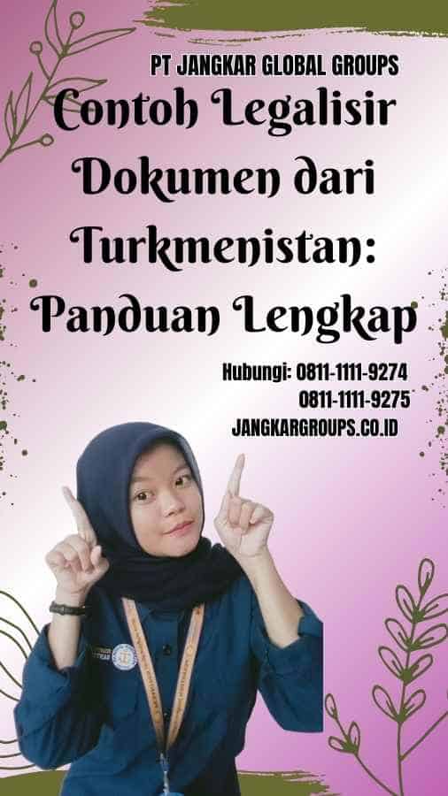 Contoh Legalisir Dokumen dari Turkmenistan Panduan Lengkap