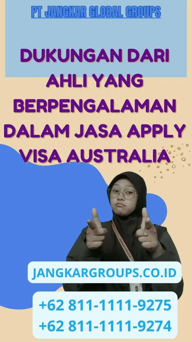 Dukungan dari Ahli yang Berpengalaman Dalam Jasa Apply Visa Australia