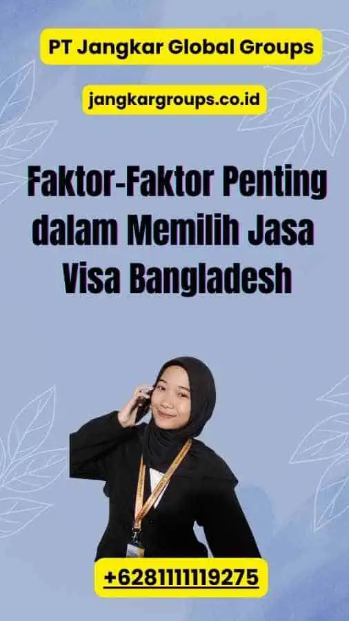 Faktor-Faktor Penting dalam Memilih Jasa Visa Bangladesh